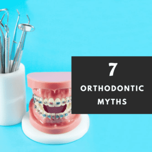 7 Orthodontic Myths