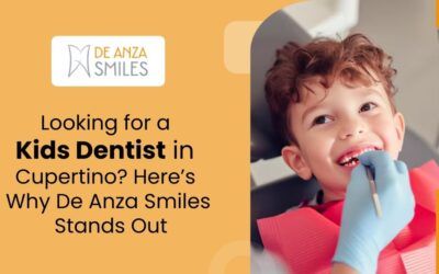 Looking for a Kids Dentist in Cupertino? Here’s Why De Anza Smiles Stands Out