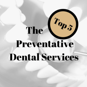 The Preventative Dental Services