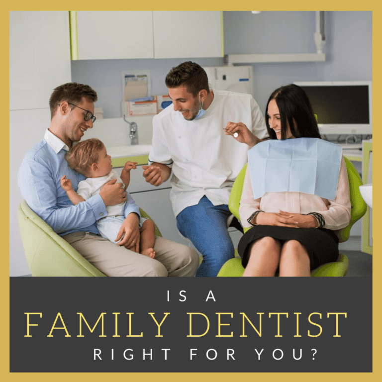 Is a Family Dentist Right for You