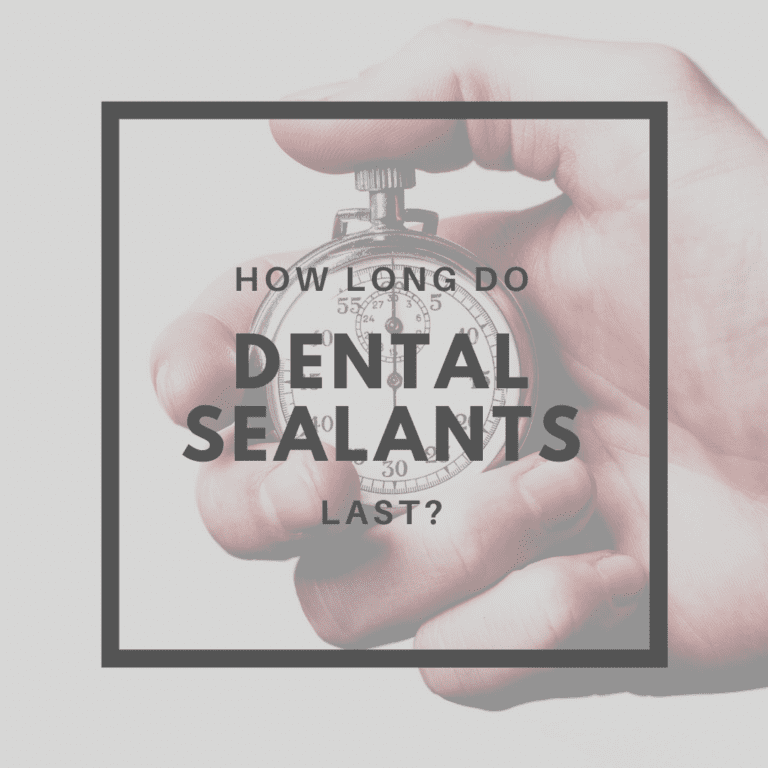 How Long Do Dental Sealants Last?